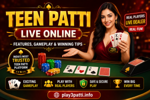 Teen Patti Live Online – Features, Gameplay & Winning Tips