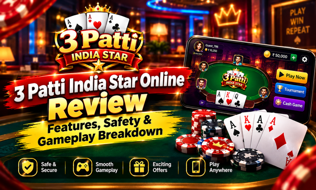 3 Patti India Star Online Review Features, Safety & Gameplay Breakdown