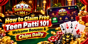 How to Claim Free Teen Patti 101 Welcome Bonuses & Chips Daily