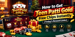 How to Get Teen Patti Gold Free Chips Instantly [Today’s Reward Links]