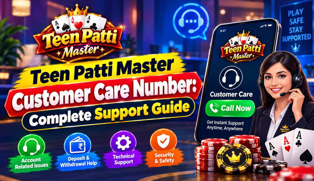 Teen Patti Master Customer Care Number Complete Support Guide